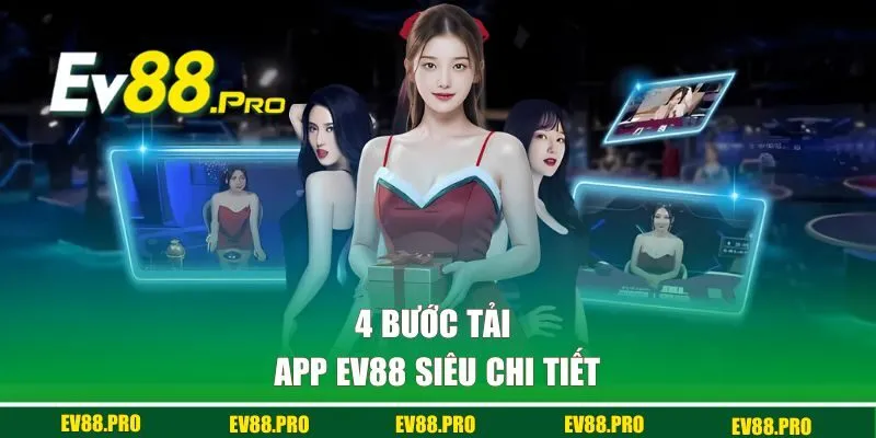 4 bước tải app EV88 siêu chi tiết 